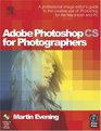 Adobe Photoshop CS for Photographers : Professional Image Editor's Guide to the Creative Use of Photoshop for the Mac and PC