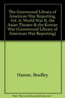 The Greenwood Library of American War Reporting Vol 6 World War II the Asian Theater  the Korean War