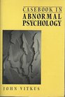 Casebook in abnormal psychology