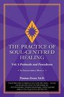 The Practice of SoulCentered Healing  Vol I Protocols and Procedures
