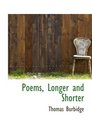 Poems Longer and Shorter