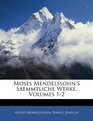 Moses Mendelssohn's Saemmtliche Werke Volumes 12