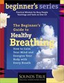 A Beginner's Guide to Healthy Breathing
