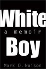White Boy A Memoir