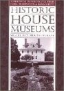 Historic House Museums A Practical Handbook for Their Care Preservation and Management