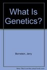 What Is Genetics
