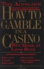 How to Gamble in a Casino