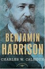 Benjamin Harrison : [The 23rd President 1889-1893] (The American Presidents)
