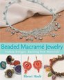 Beaded Macrame Jewelry Stylish Designs Exciting New Materials