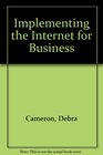Implementing the Internet for Business