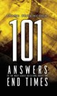 101 Answers to the Most Asked Questions About the End Times