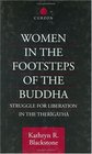 Women in the Footsteps of the Buddha Struggle for Liberation in the Therigatha