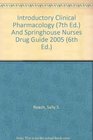 Introductory Clinical Pharmacology  And Springhouse Nurses Drug Guide 2005