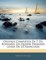 Oeuvres Compltes De P De Ronsard Les Quatre Premiers Livres De La Franciade
