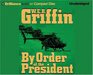By Order of the President (Presidential Agent, Bk 1) (Audio CD) (Unabridged)