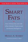 Smart Fats How Dietary Fats and Oils Affect Mental Physical and Emotional Intelligence