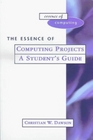 The Essence of Computing Projects A Student's Guide