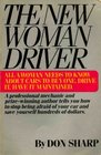 The New Woman Driver All a Woman Needs to Know about Cars to Buy One Drive It Have It Maintained