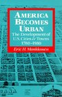 America Becomes Urban The Development of US Cities and Towns 17801980