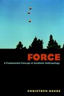 Force A Fundamental Concept of Aesthetic Anthropology