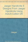 Jaeger Handknits  8 Designs using Aqua Cotton DK