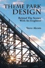 Theme Park Design Behind The Scenes With An Engineer