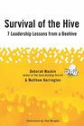 Survival of the Hive 7 Leadership Lessons From a Beehive