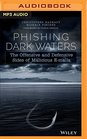 Phishing Dark Waters The Offensive and Defensive Sides of Malicious Emails