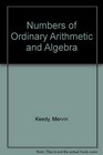 Numbers of Ordinary Arithmetic and Algebra