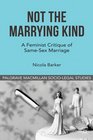 Not The Marrying Kind A Feminist Critique of SameSex Marriage