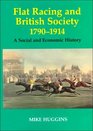 Flat Racing and British Society 17901914 A Social and Economic History