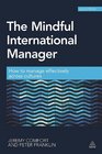 The Mindful International Manager How to Manage Effectively Across Cultures