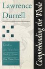 Lawrence Durrell Comprehending the Whole