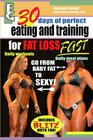 30 days of perfect eating and training for fat loss fast A complete guide for fast fat loss for everyone