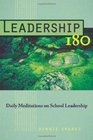 Leadership 180 Daily Meditations on School Leadership