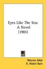 Eyes Like The Sea A Novel