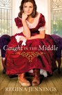 Caught in the Middle (Ladies of Caldwell County, Bk 3)