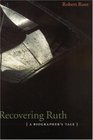 Recovering Ruth A Biographer's Tale