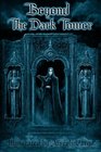 Beyond The Dark Tower