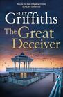 The Great Deceiver the gripping new novel from the bestselling author of The Dr Ruth Galloway Mysteries