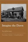 Imagine the Dawn The Civil War Sonnets