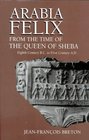 Arabia Felix from the Time of the Queen of Sheba Eighth Century to First Century BC