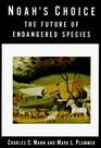 Noah's Choice  The Future of Endangered Species