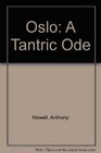 Oslo A Tantric Ode