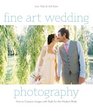Fine Art Wedding Photography How to Capture Images with Style for the Modern Bride