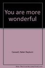 You are more wonderful