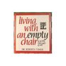 Living with an Empty Chair  A Guide Through Grief