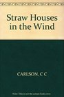 Straw Houses in the Wind