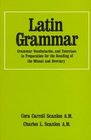 Latin Grammar Grammar Vocabularies and Exercises in Preparation for the Reading of the Missal and Breviary