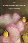 The Marine Aquarium Handbook Beginner to Breeder